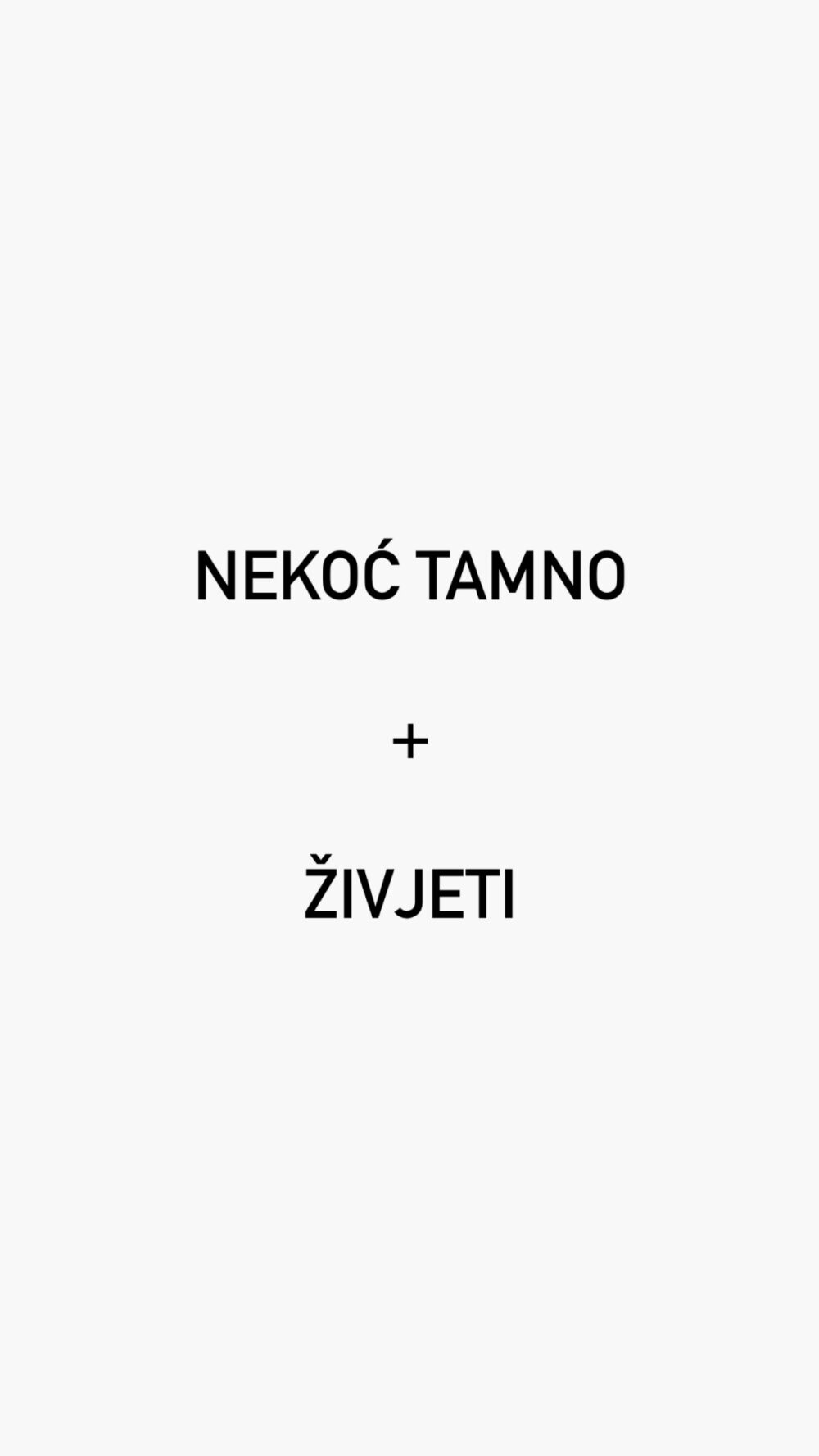 Nekoć tamno + Živjeti