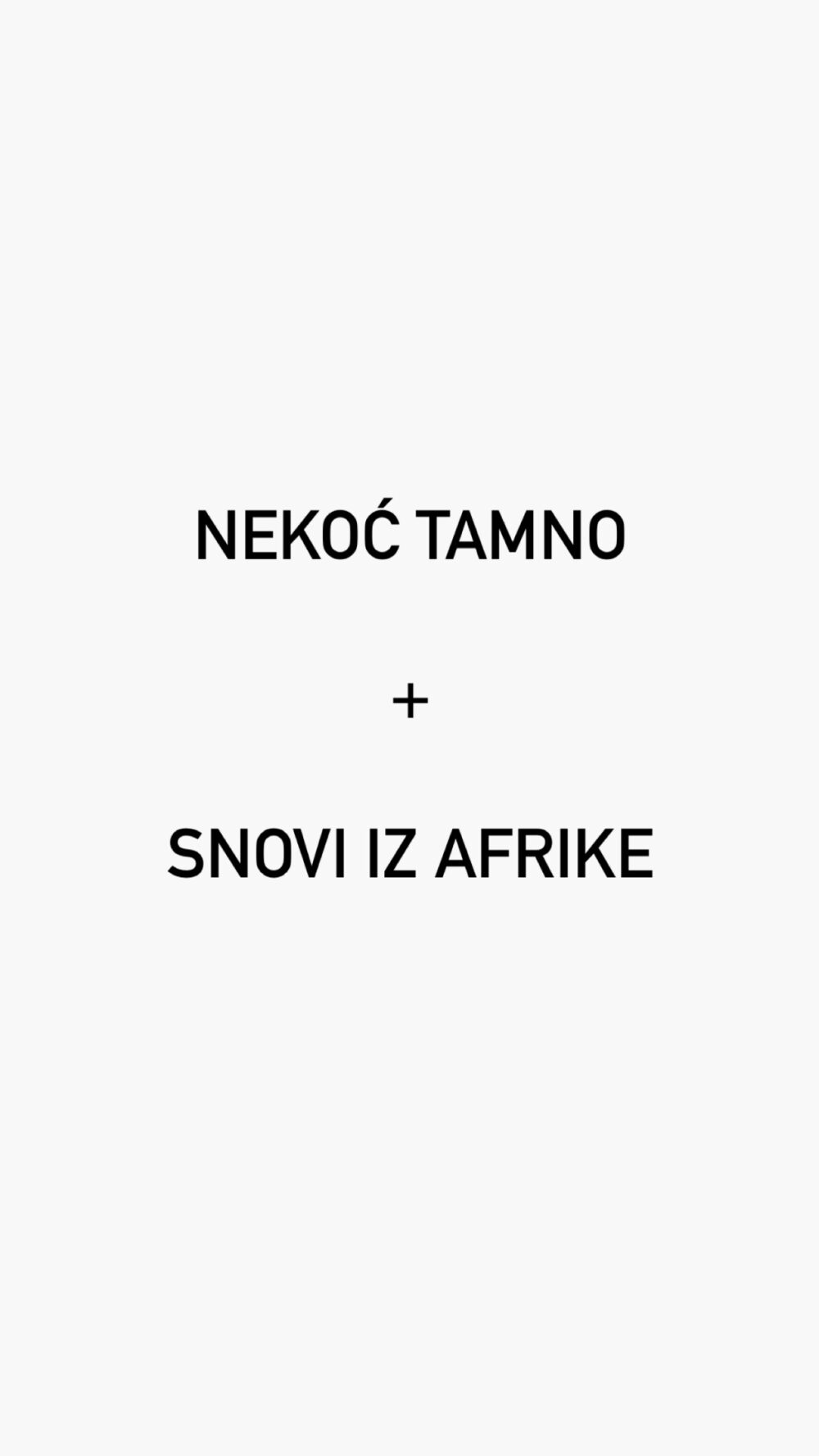 Nekoć tamno + Snovi iz Afrike